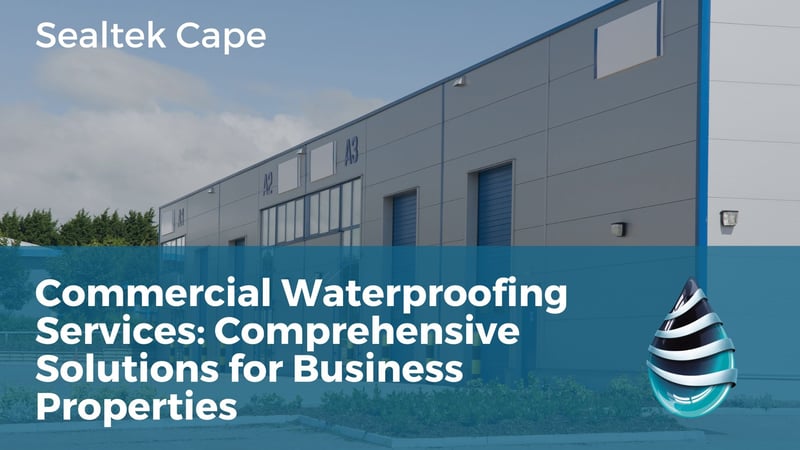 Sealtek Cape Outlines Comprehensive Commercial Waterproofing Solutions for Business Properties