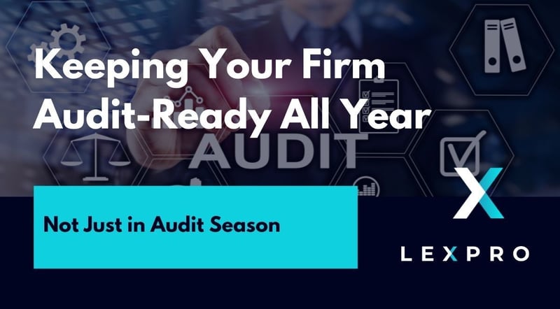 Lexpro Systems Examines What It Takes for Law Firms to Stay Audit-Ready All Year Round
