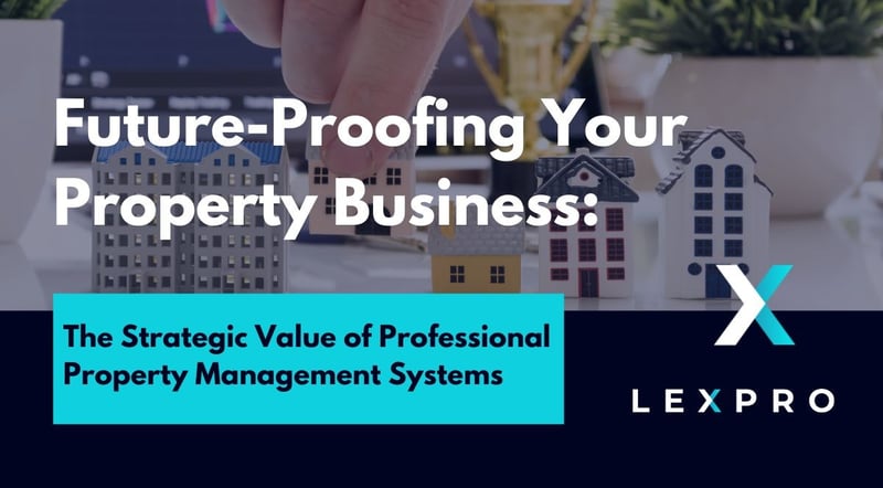 Professional Property Management Systems Deliver Strategic Value for Growing Businesses