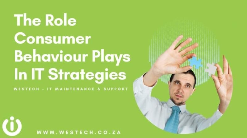 How Does Consumer Behaviour Affect IT Strategies?