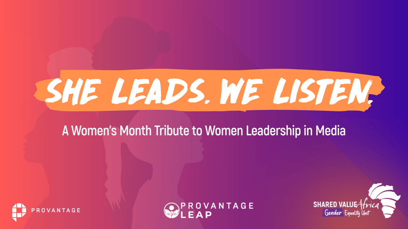 SHE LEADS WE LISTEN Campaign Celebrates Women’s Leadership And Amplifies Voices Shaping South Africa