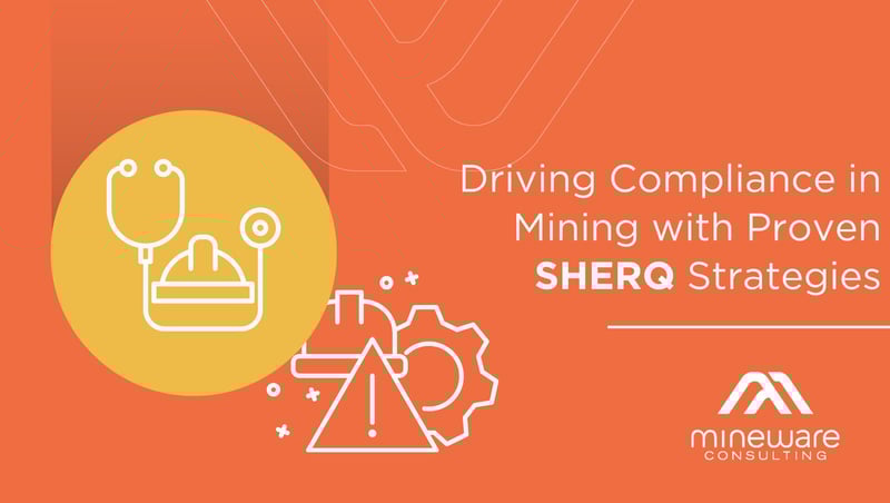 Driving Compliance in Mining with Proven SHERQ Strategies