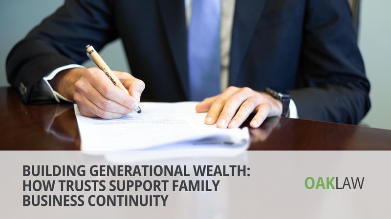 OAK Law Highlights Strategic Role of Trusts in Protecting Family Business Assets