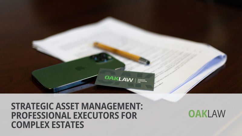 OAK Law Publishes Guide on Professional Executor Services for Complex Commercial Estates