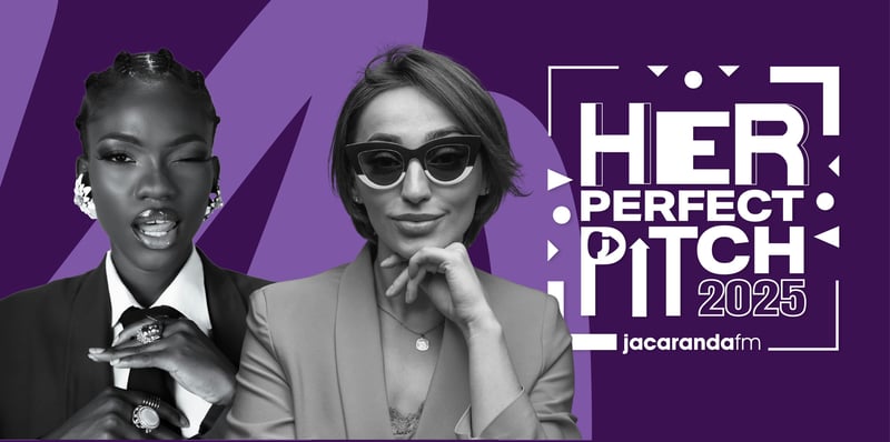 Jacaranda FM’s ‘Her Perfect Pitch’ Returns for a Fourth Year - Entries Now Open!
