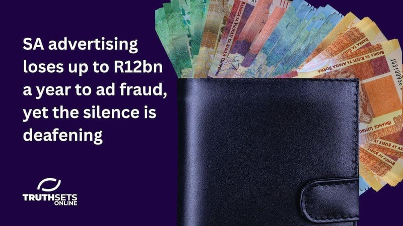 South African advertisers lose an estimated R2.8bn to R12bn annually to digital ad fraud