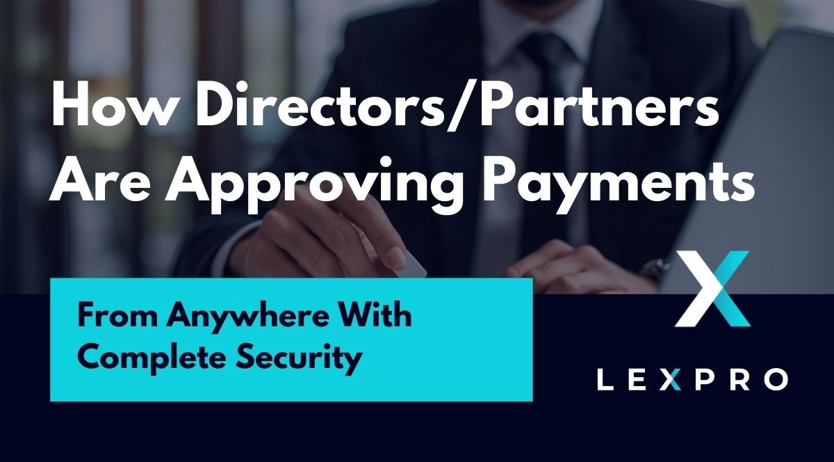 Lexpro Systems Explores Remote Payment Approval Solutions for Legal Practice Directors