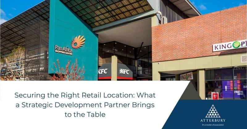 Atterbury Outlines How Strategic Property Development Partnerships Accelerate Retail Expansion