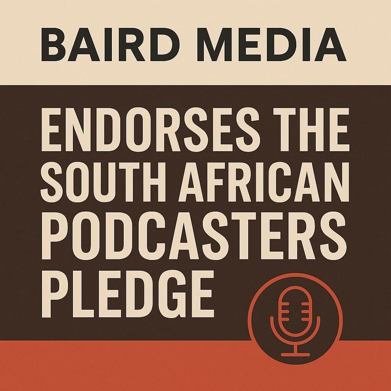 Baird Media Endorses the South African Podcasters Pledge