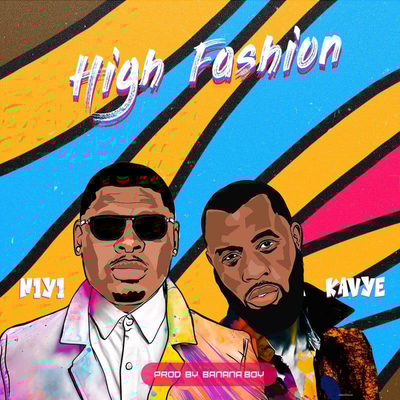 Nigerian Afro Beats / Hip Hop Artist Niyi releases brand new hook driven single ‘High Fashion’ ft Kayve