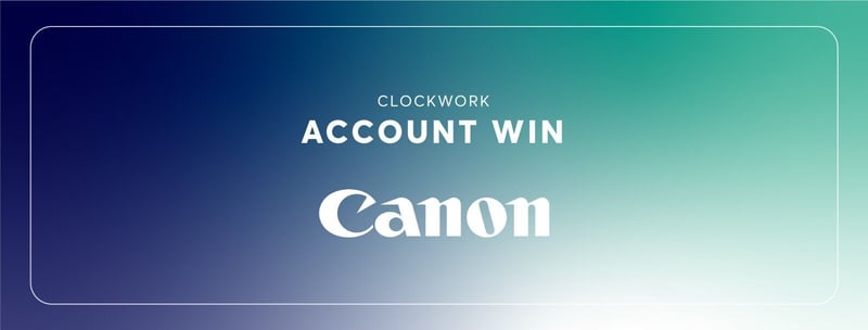 Clockwork announced as Canon’s Digital and PR Agency of record