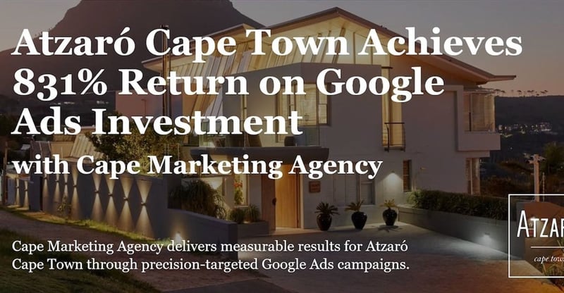 Atzaró Cape Town Secures 831 Percent ROAS Through Data Driven Google Ads Strategy by Cape Marketing Agency