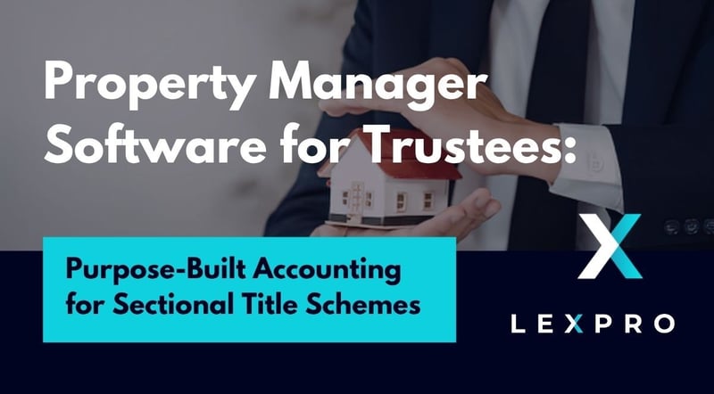 Lexpro Systems Publishes Guide on Purpose-Built Accounting Software for Sectional Title Trustees