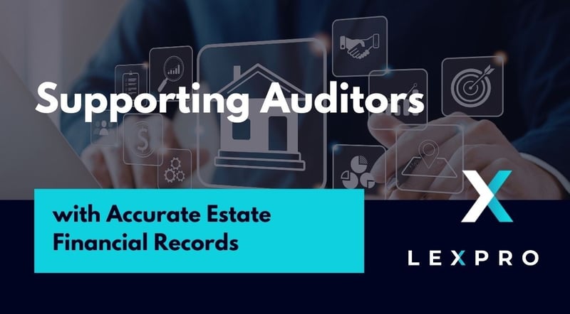 Lexpro Systems Publishes Guide on Supporting Auditors with Deceased Estate Financial Records