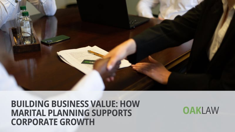 OAK Law Guides Business Owners on Strategic Marital Planning That Protects Corporate Assets and Enables Growth