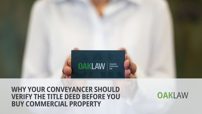 OAK Law Explains Why Conveyancer-Led Title Deed Verification Protects Commercial Property Buyers