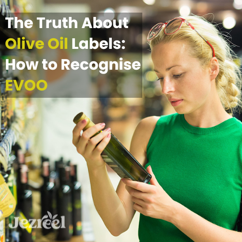 The Truth About Olive Oil Labels - How to Recognise Real Extra Virgin Olive Oil