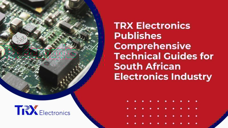 TRX Electronics Publishes Comprehensive Technical Guides for South African Electronics Industry