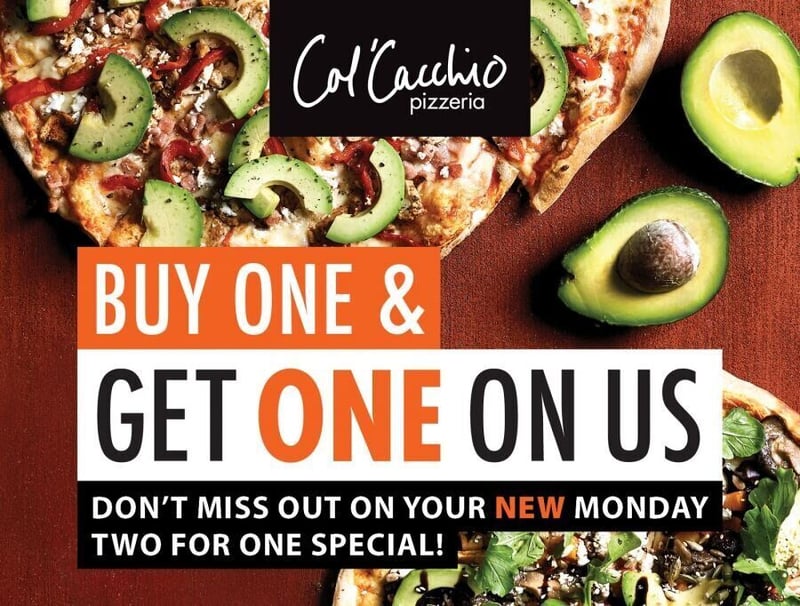 Don't miss out on the NEW Monday two for one special at Col’Cacchio pizzeria