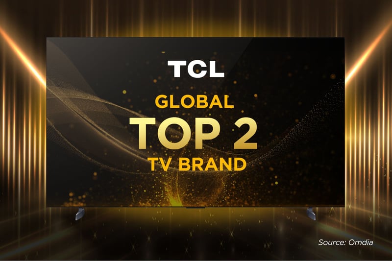 TCL Officially Ranked as Global Top 2 TV Brand for Two Consecutive Years