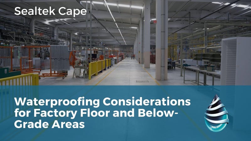 Sealtek Cape Publishes Guide to Below-Grade and Factory Floor Waterproofing for Industrial Facilities