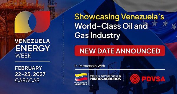 Venezuela Energy Week 2027 Rescheduled for Feb. 22–25 as International Investor Engagement Expands