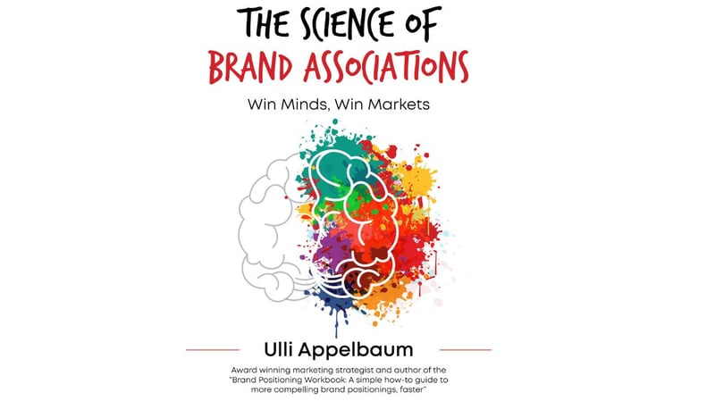 New Book by Ulli Appelbaum Unpacks Brand Associations as the Key to Winning Minds and Markets