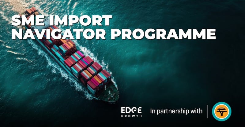 Applications Open For The 2026 SME Import Navigator Programme In Partnership With FNB