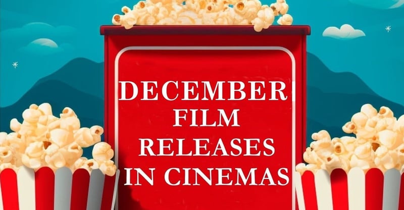 Avatar Leads December Line-Up as Cinemas Unveil a Kaleidoscope of Festive Adventures and Big Screen Escapes