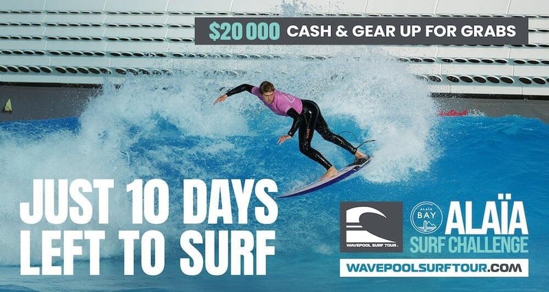 Wavepool Surf Tour Alaïa Surf Challenge - The Final Countdown Starts Now