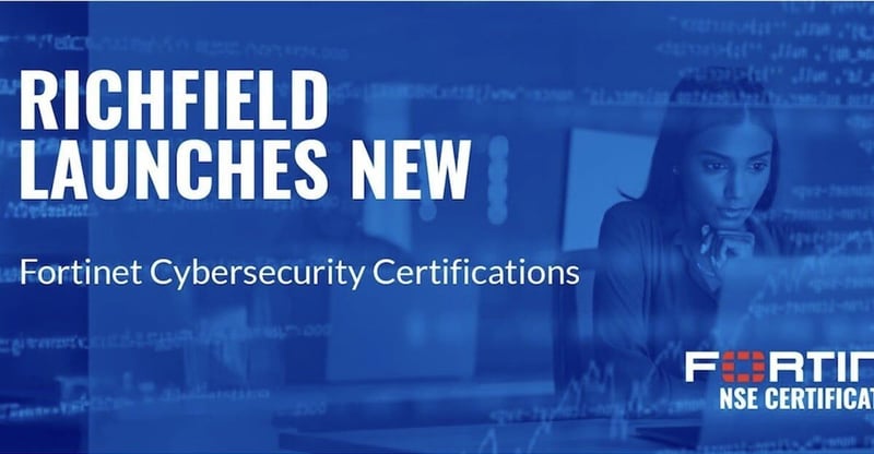 Richfield And Fortinet Collaborate To Provide Advanced Cybersecurity Certifications From 2025