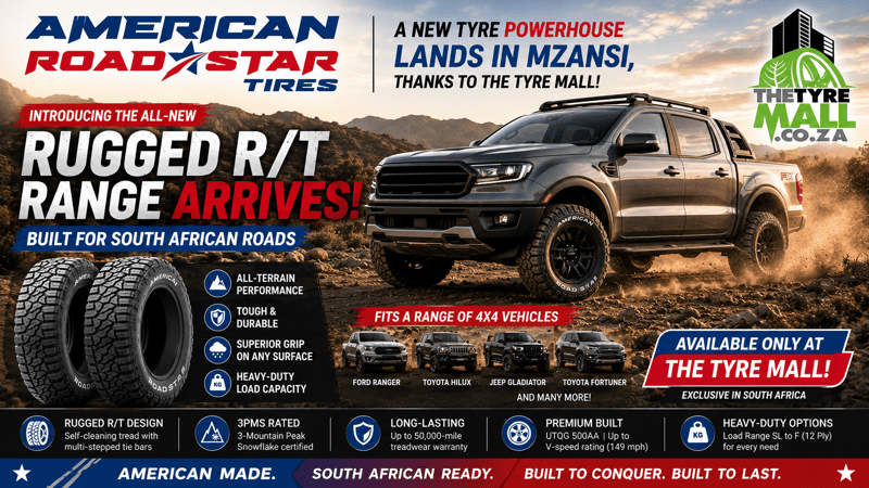 A New Tyre Powerhouse Lands in Mzansi Thanks to The Tyre Mall - Introducing American Roadstar