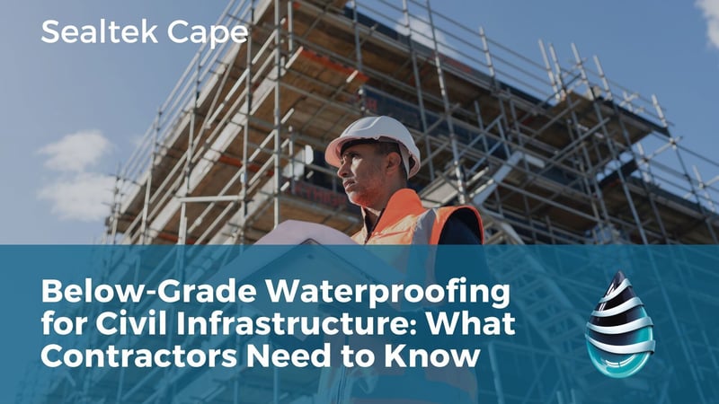 Sealtek Cape Publishes Technical Guide on Below-Grade Waterproofing Specification for Civil Infrastructure