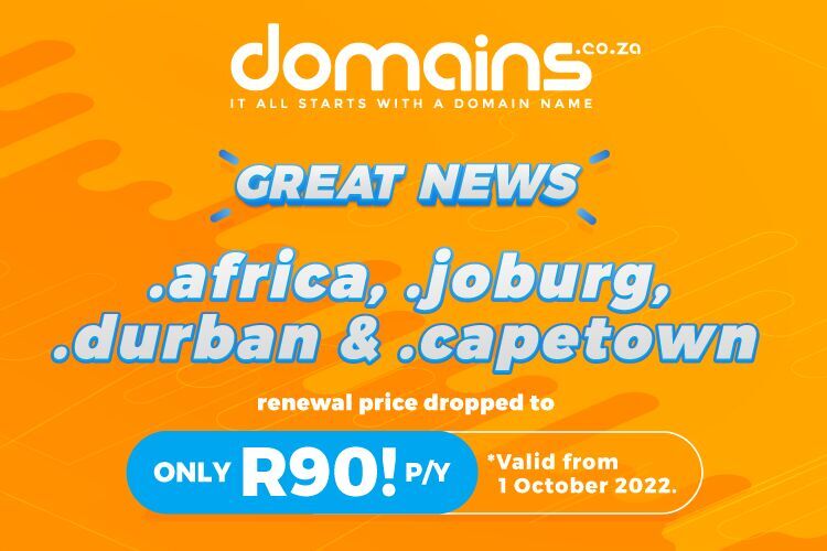 GREAT NEWS - The Registry has dropped the renewal price on .africa, .joburg, .durban and .capetown domains to R90.00* p/y
